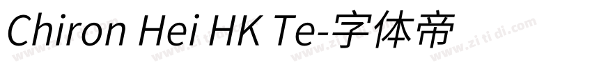 Chiron Hei HK Te字体转换 Chiron Hei HK Te字体转换